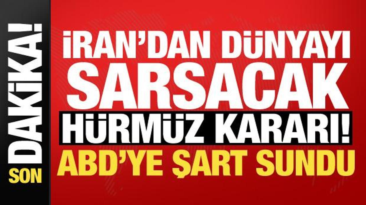 İran&rsquo;dan H&uuml;rm&uuml;z Boğazı resti: 'ABD şartları kabul etmezse...'