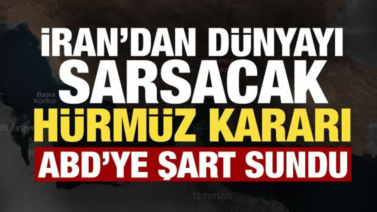 İran’dan Hürmüz Boğazı resti: 'ABD şartları kabul etmezse...'