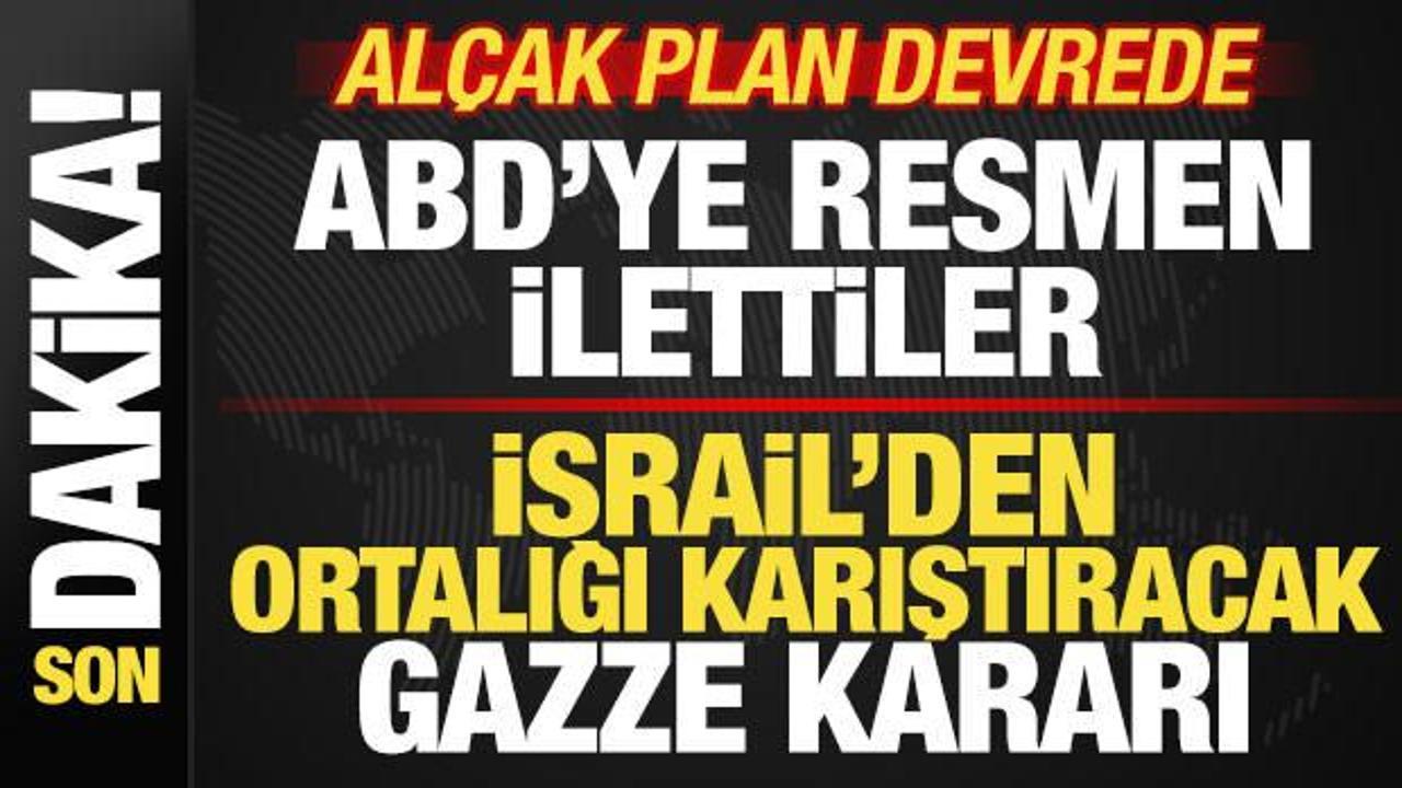 İsrail'den ortalığı karıştıracak Gazze kararı! ABD'ye resmen ilettiler! Alçak plan devrede