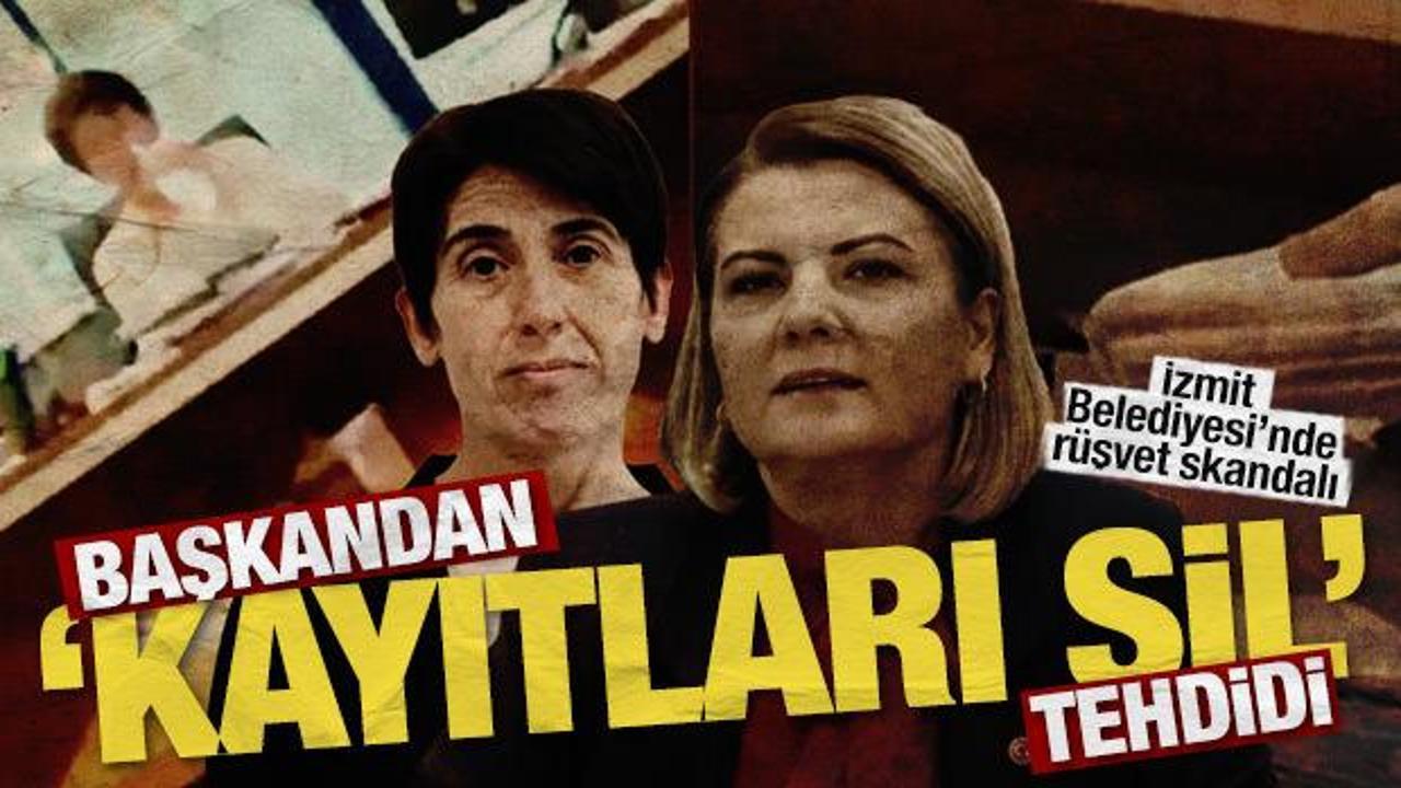 İzmit Belediyesi&rsquo;nde r&uuml;şvet skandalı: Başkandan &lsquo;kayıtları sil&rsquo; tehdidi