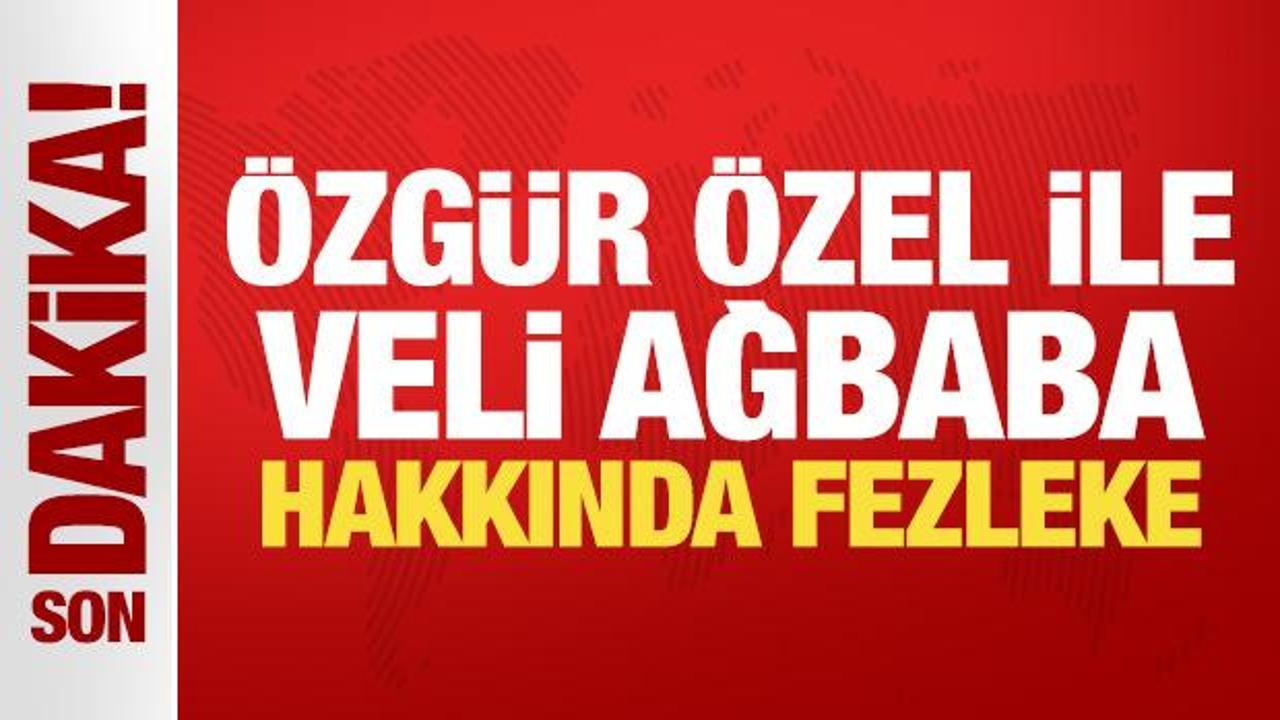 &Ouml;zg&uuml;r &Ouml;zel ve Veli Ağbaba hakkında fezleke: Dokunulmazlıklarının kaldırılması istendi
