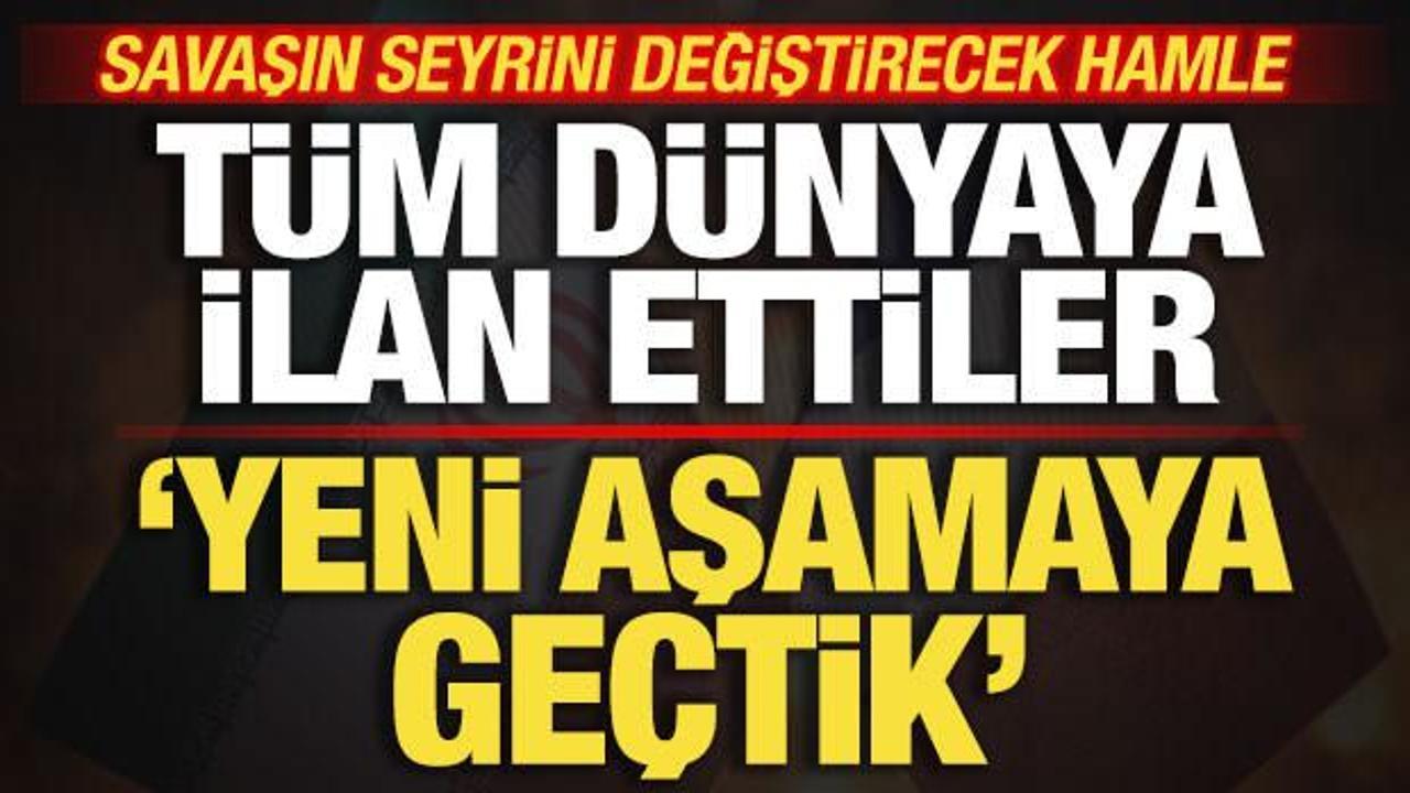 Savaşın seyrini değiştirecek hamle! T&uuml;m d&uuml;nyaya ilan ettiler! Yeni aşamaya ge&ccedil;ildi!