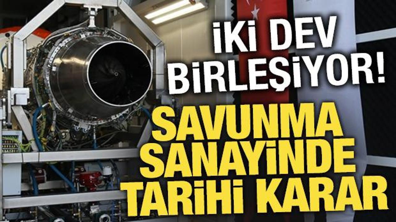 Savunma sanayiinde tarihi karar! İki dev milli motor i&ccedil;in birleşiyor