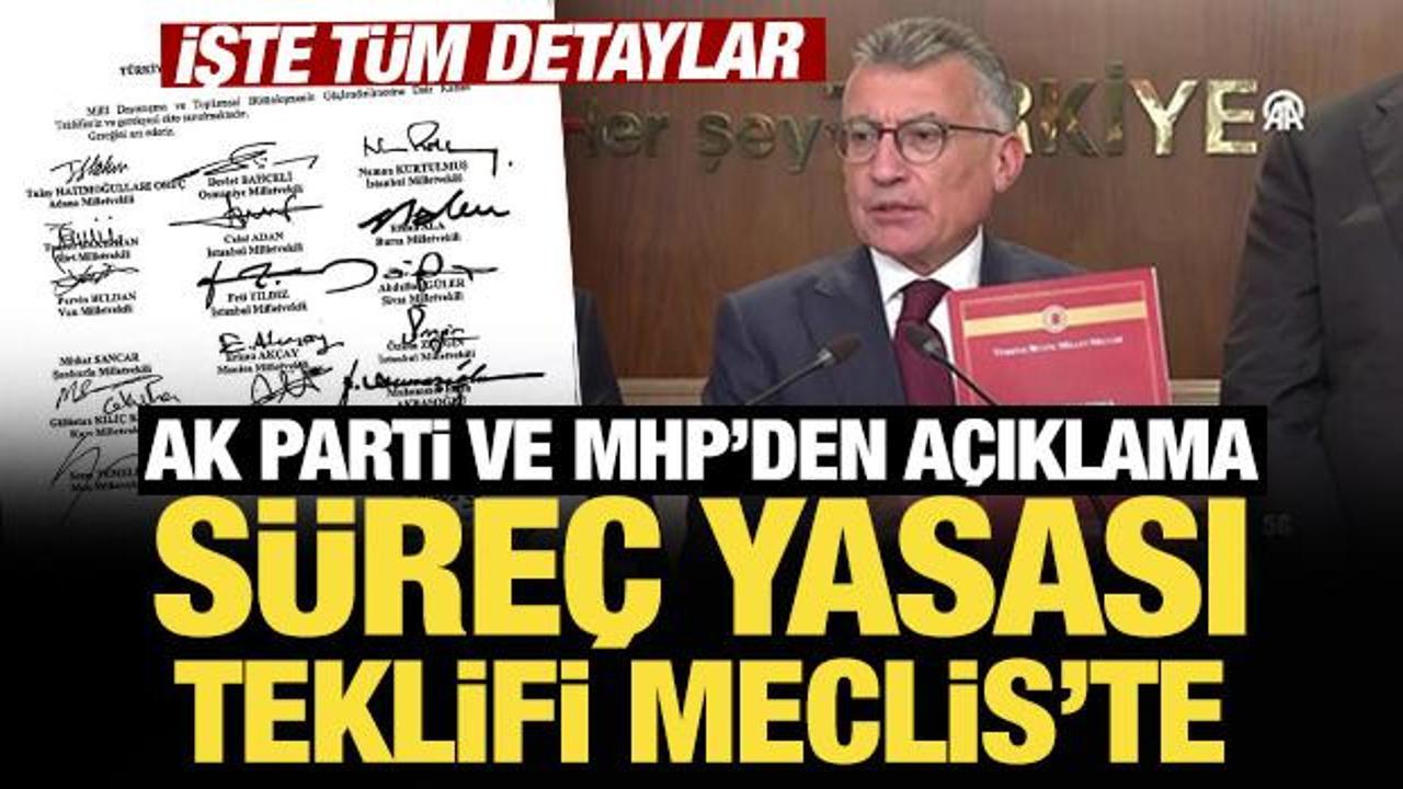 S&uuml;re&ccedil; yasası teklifi Meclis'te: AK Parti ve MHP'den son dakika a&ccedil;ıklaması