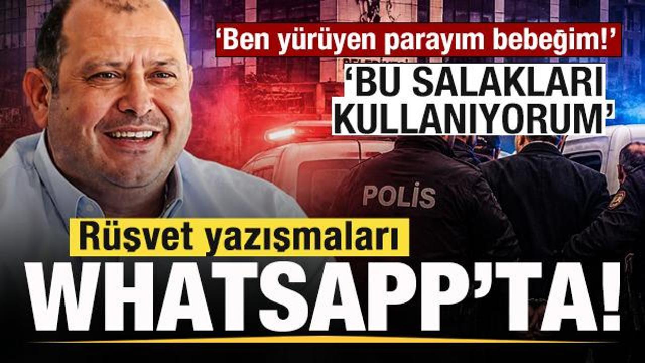 WhatsApp'ta r&uuml;şveti itiraf etti: Ben y&uuml;r&uuml;yen parayım bebeğim!
