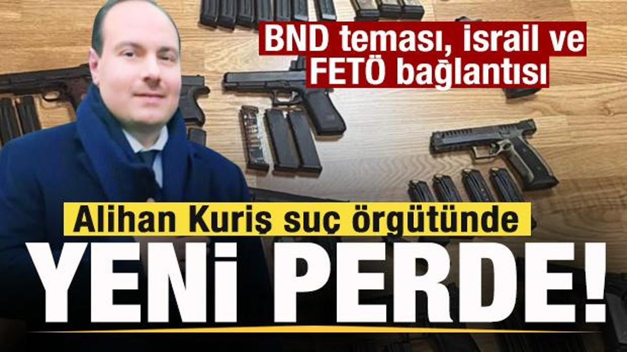 Alihan Kuriş su&ccedil; &ouml;rg&uuml;t&uuml;nde yeni bulgular! BND teması, İsrail ve FET&Ouml; bağlantısı