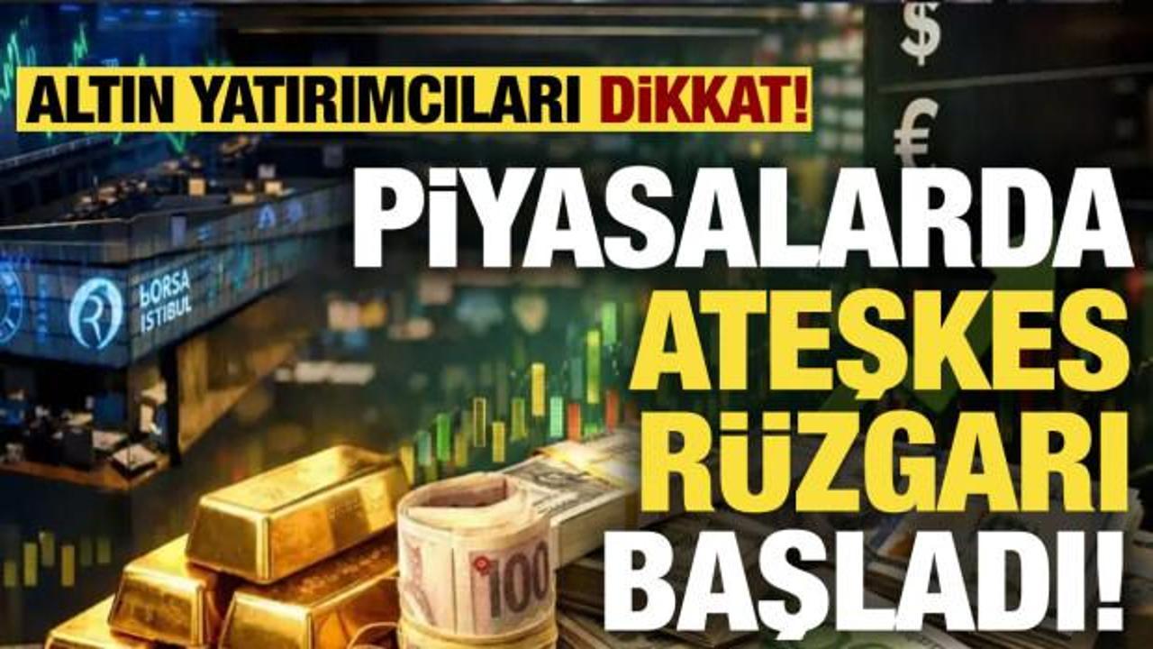 Altın y&uuml;kseldi, petrol d&uuml;şt&uuml;! Piyasalarda "Ateşkes" r&uuml;zgarı