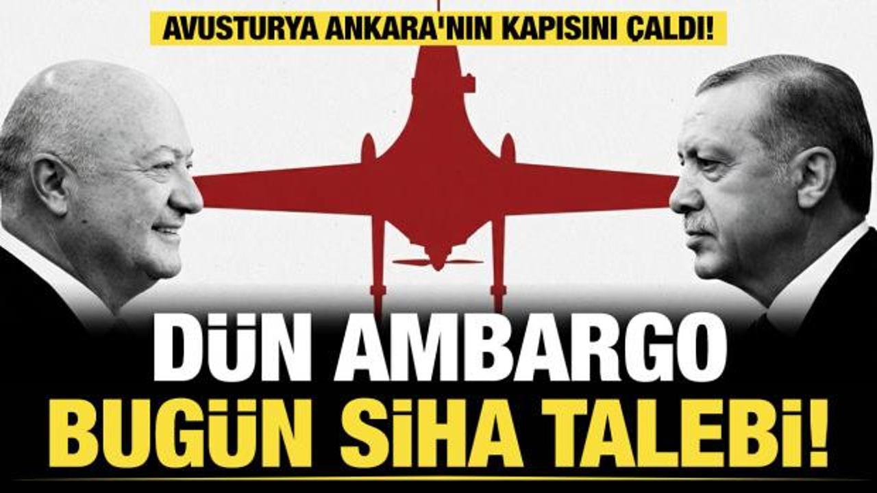 Ambargodan SİHA talebine: Avusturya şans&ouml;lyesi Ankara&rsquo;da