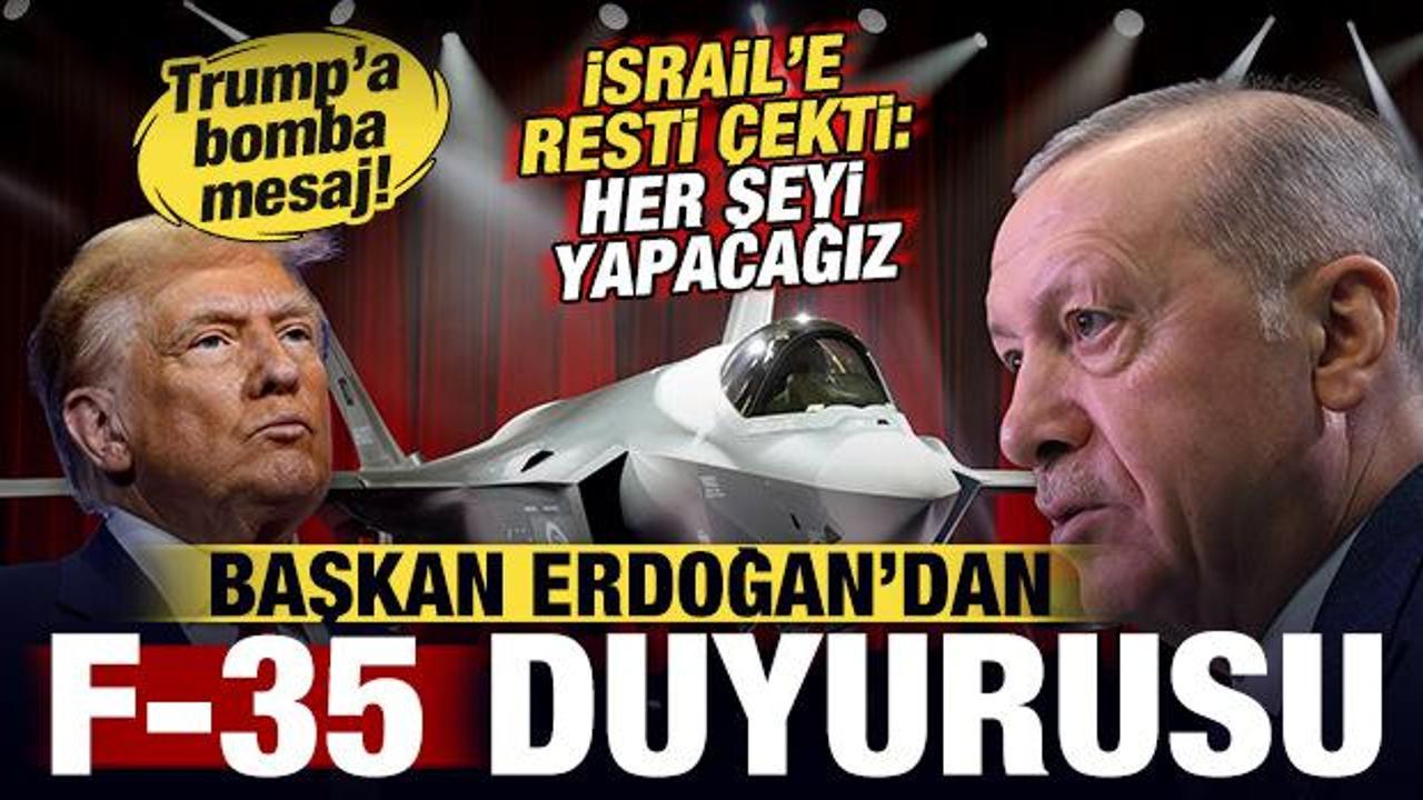 Başkan Erdoğan'dan son dakika F-35 duyurusu! Trump'a bomba mesaj! İsrail'e resti &ccedil;ekti