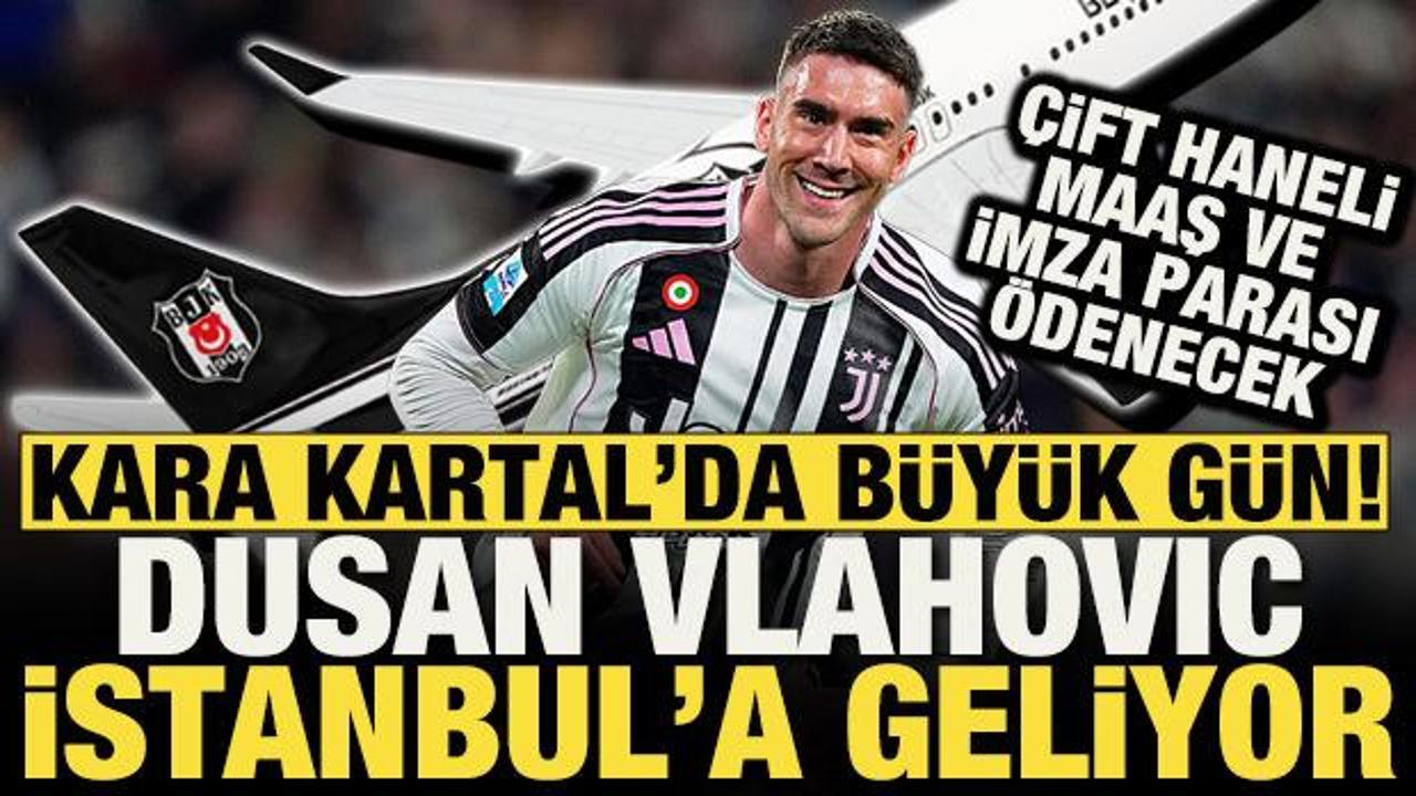 Beşiktaş'ta b&uuml;y&uuml;k g&uuml;n! Dusan Vlahovic İstanbul'a geliyor