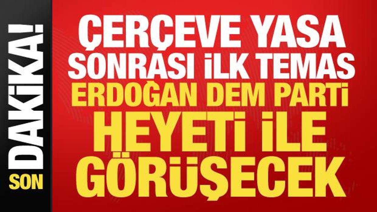 Erdoğan, DEM Parti heyetini kabul edecek!