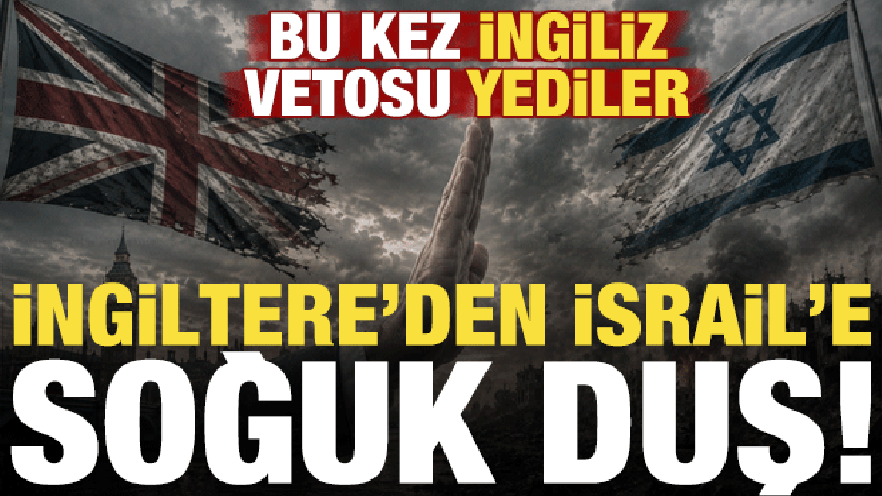 İngiltere'de İsrail'i &uuml;zecek gelişme! Bu kez İngiliz vetosu yediler...