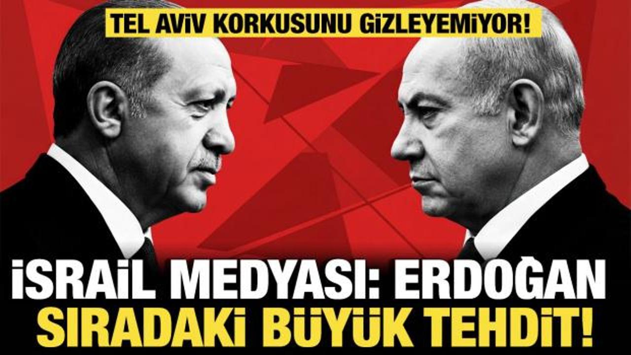 İsrail medyası, Erdoğan i&ccedil;in sıradaki b&uuml;y&uuml;k tehdit dedi: &ldquo;Yeni bir eksen kuruyor&rdquo;