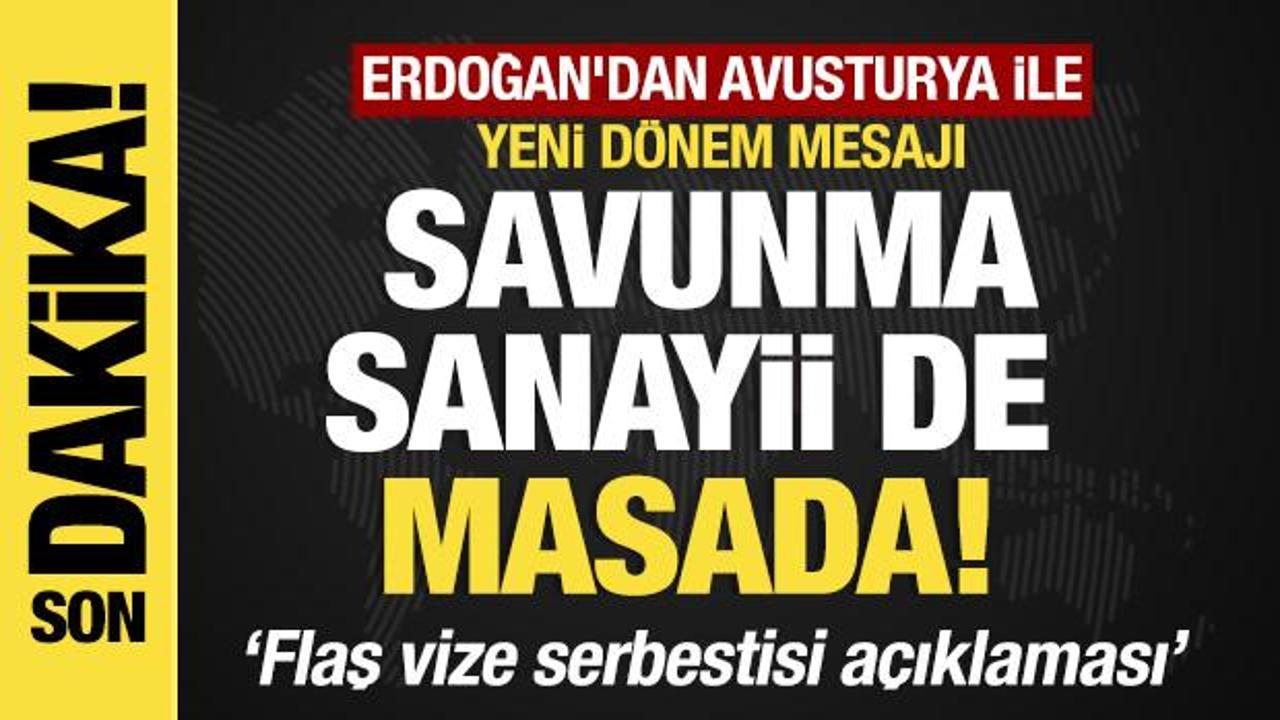 Son dakika... Erdoğan&rsquo;dan Avusturya ile yeni d&ouml;nem mesajı: Savunma sanayiinde de masada