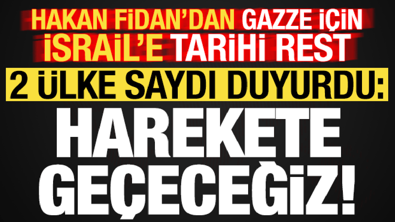 Son dakika: Hakan Fidan'dan İsrail'e tarihi rest: Eğer yapmazsa harekete ge&ccedil;eceğiz...