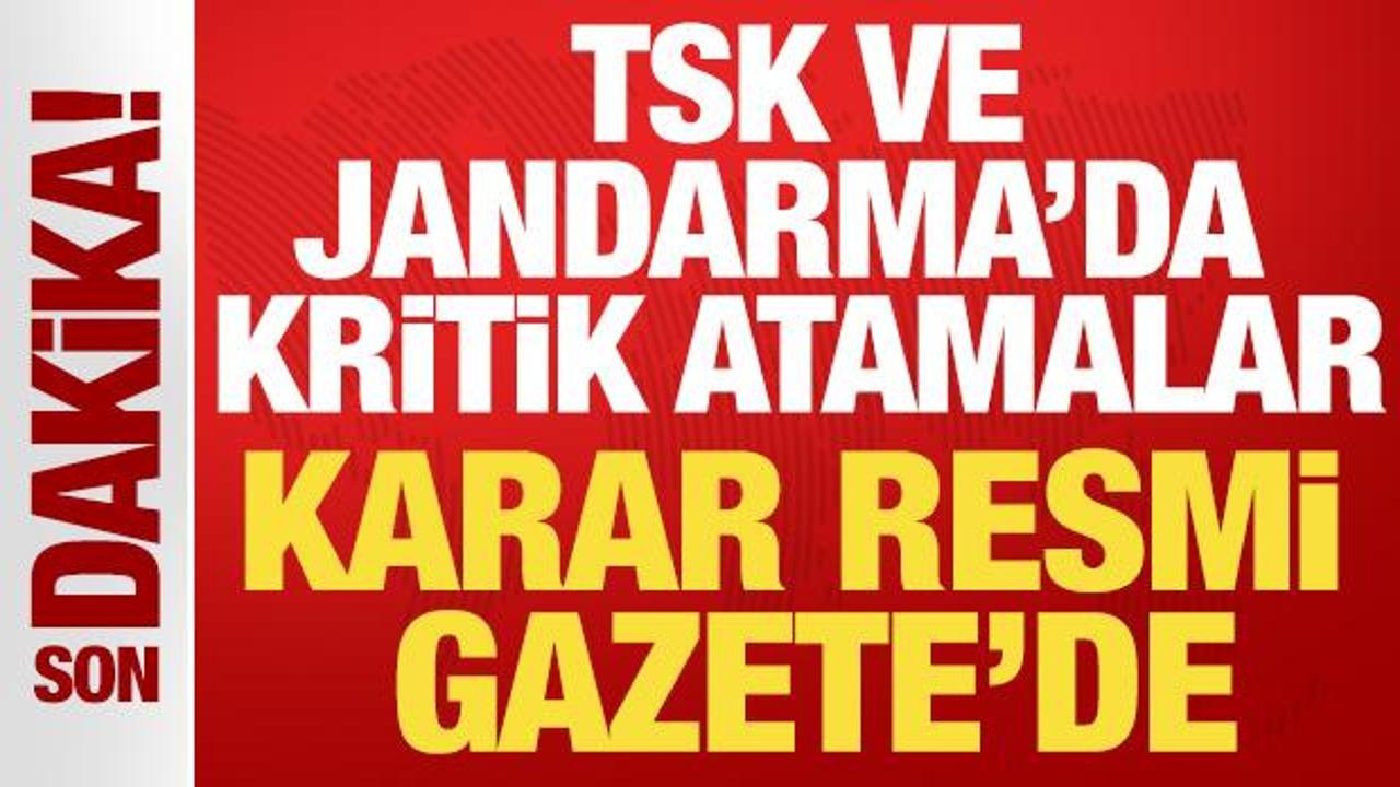 TSK, Jandarma ve Sahil G&uuml;venlik'te kritik atamalar