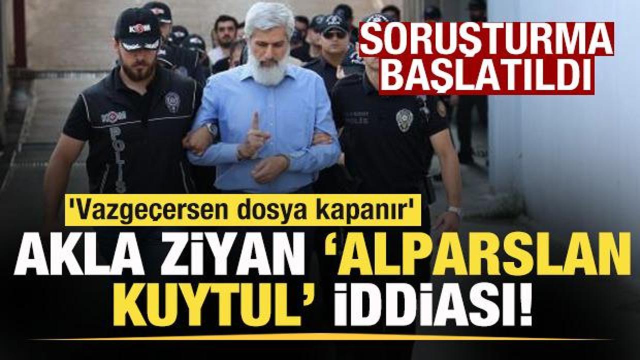 Akla ziyan 'Alparslan Kuytul' iddiası! 'Vazge&ccedil;ersen dosya kapanır' teklifine yalanlama!