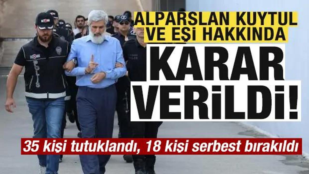 Alparslan Kuytul ve eşi hakkında karar verildi! 35 kişi tutuklandı, 18 kişi serbest
