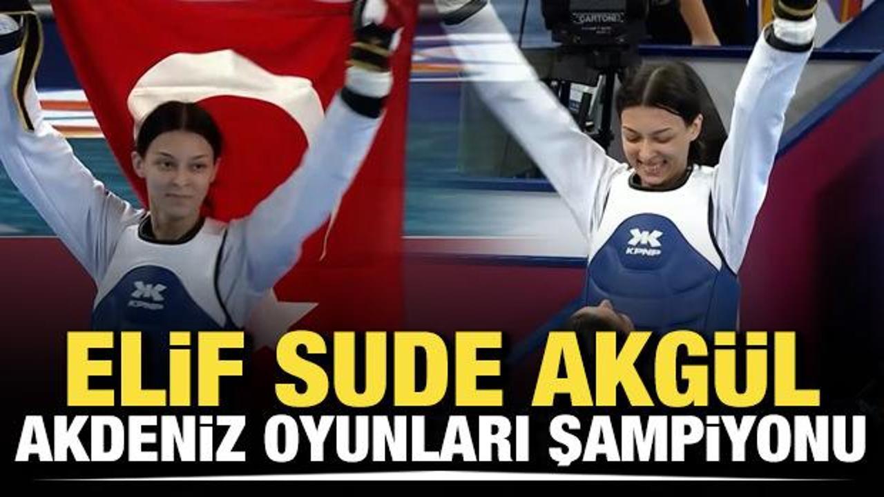 Elif Sude Akg&uuml;l Akdeniz Oyunları şampiyonu!
