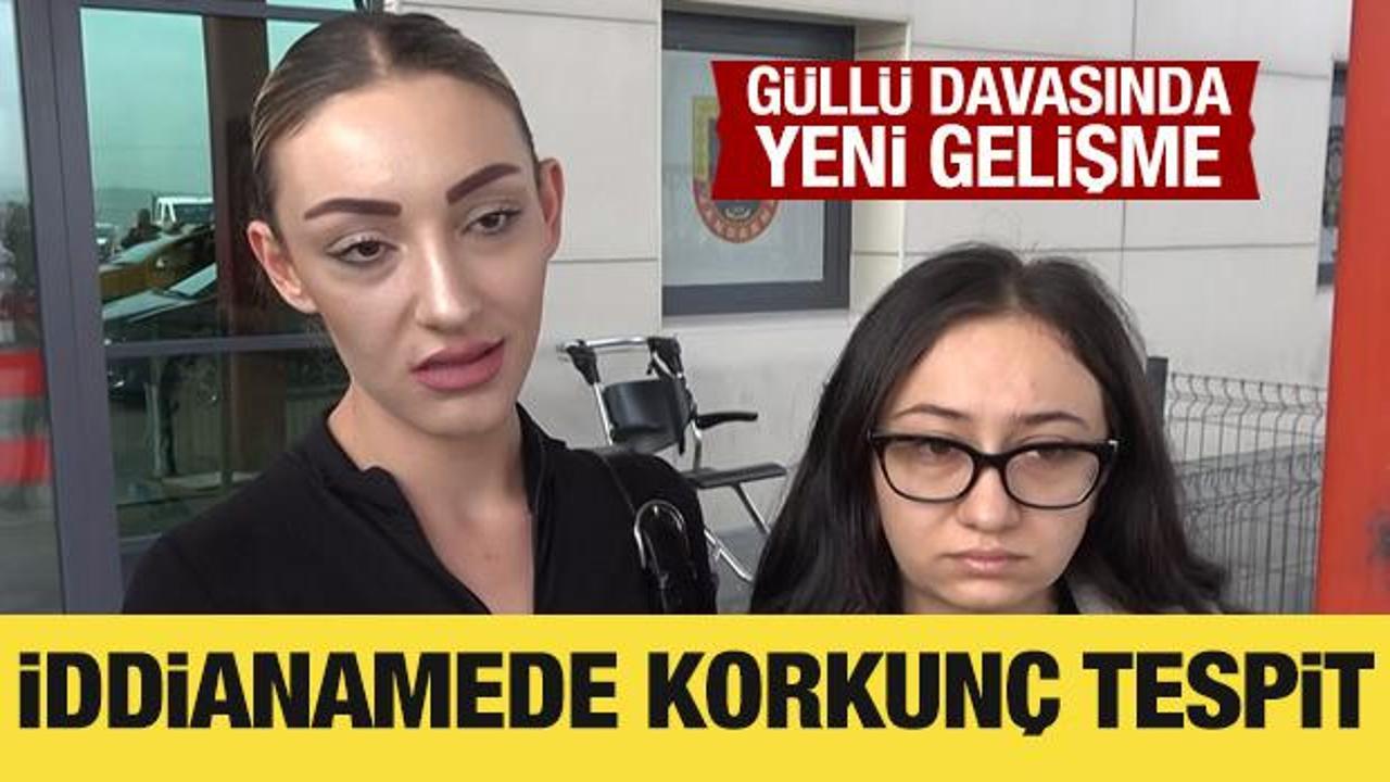 G&uuml;ll&uuml; davasında yeni gelişme: Kızı hakkında ağırlaştırılmış m&uuml;ebbet talebi