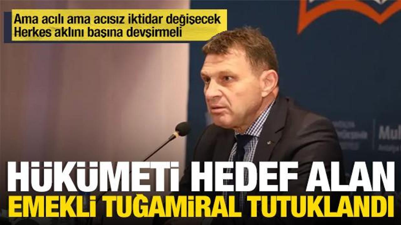 'İktidar &ouml;yle ya da b&ouml;yle değişecek' diyen Emekli Tuğamiral T&uuml;rker Ert&uuml;rk tutuklandı