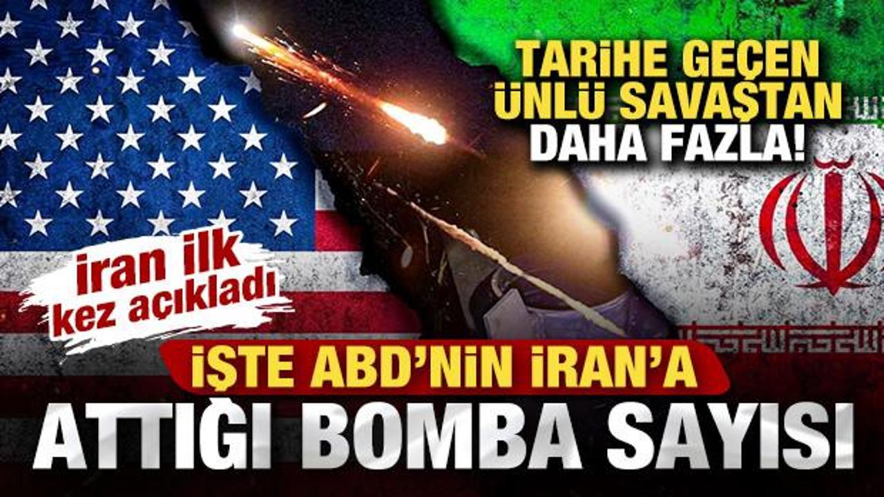 İran ilk kez a&ccedil;ıkladı! İşte ABD'nin İran'a attığı bomba sayısı! &Uuml;nl&uuml; savaştan daha fazla