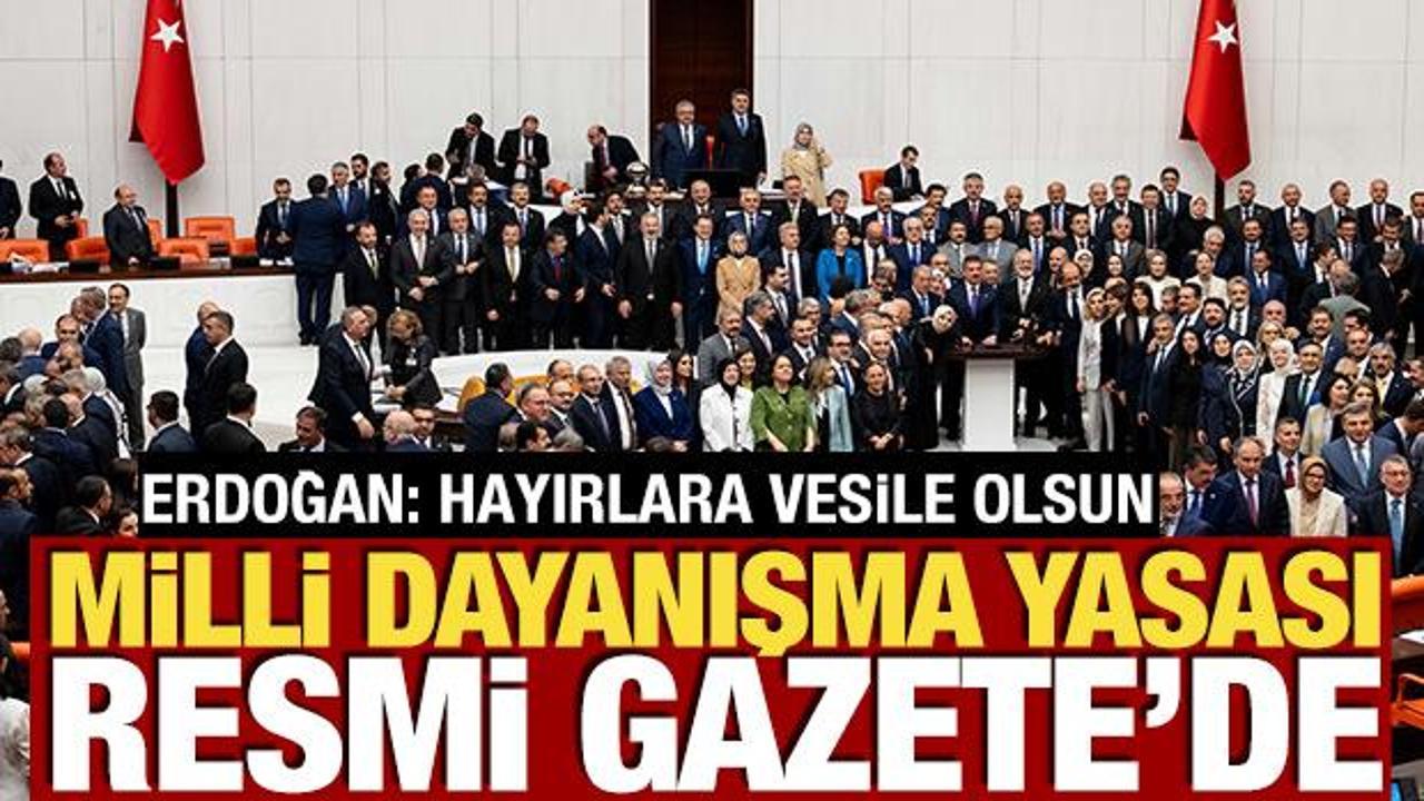 Milli Dayanışma Yasası Resmi Gazete'de! Erdoğan'dan 'Hayırlı olsun' mesajı