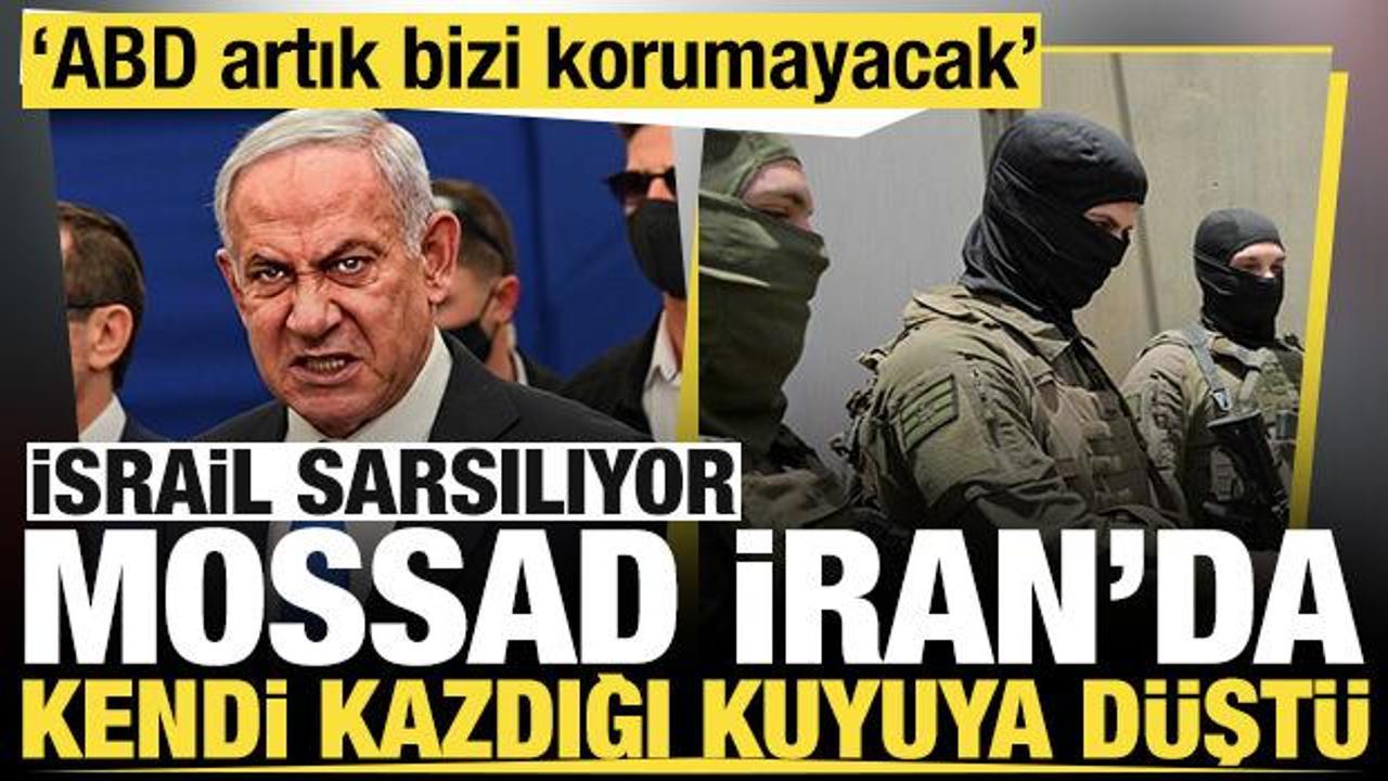 Mossad İran'da kendi kazdığı kuyuya düştü, İsrail sarsılıyor: 'ABD artık bizi korumayacak'