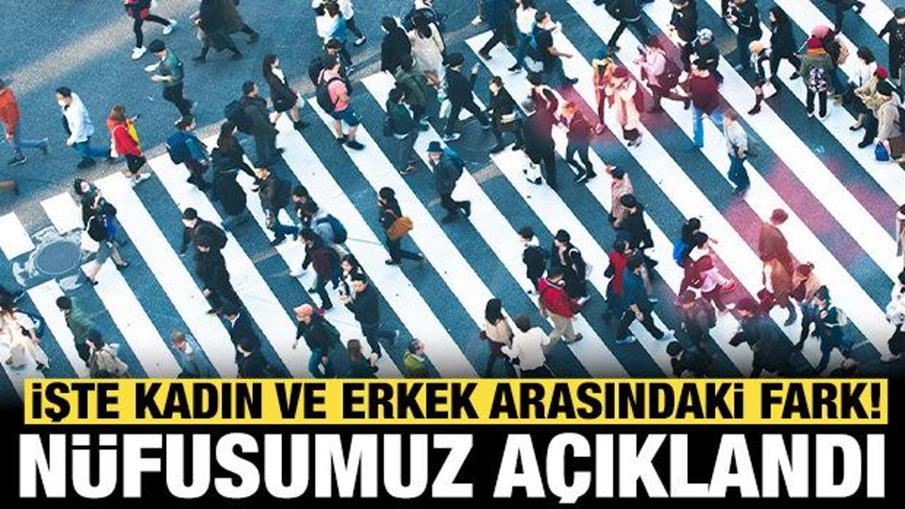 T&uuml;rkiye'nin n&uuml;fusu a&ccedil;ıklandı: Kadın ve erkek arasında dikkat &ccedil;eken fark