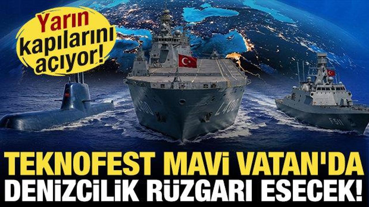 Yarın kapılarını a&ccedil;ıyor: TEKNOFEST Mavi Vatan'da denizcilik r&uuml;zgarı esecek!