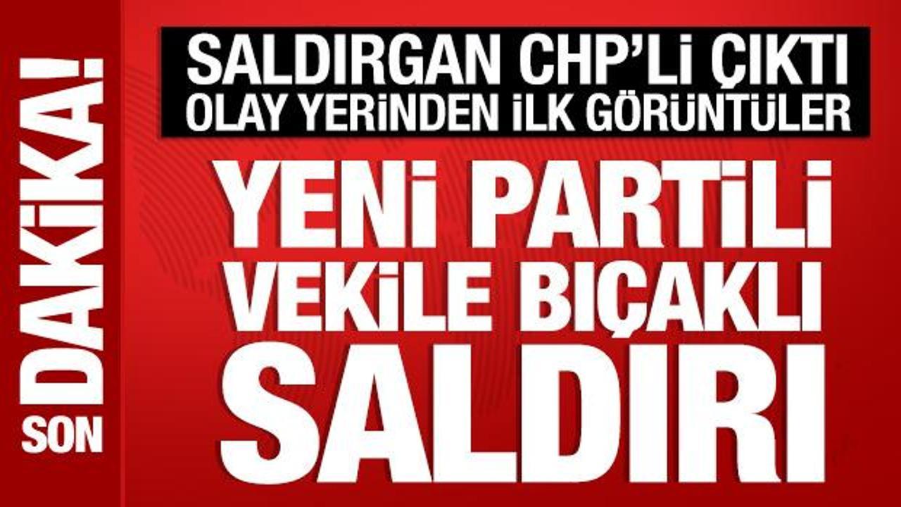Yeni Parti Gaziantep Milletvekili Melih Meri&ccedil;'e bı&ccedil;aklı saldırı: Saldırgan CHP'li &ccedil;ıktı