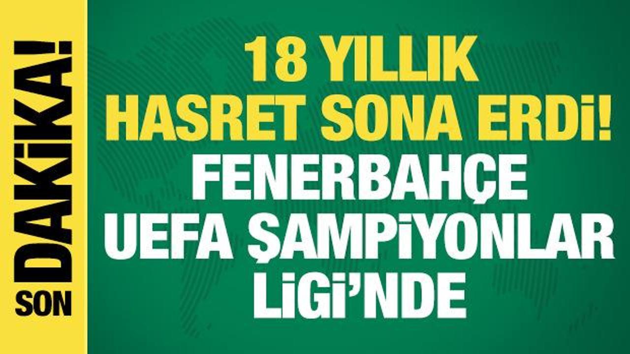 18 yıllık hasret bitti! Fenerbah&ccedil;e, UEFA Şampiyonlar Ligi'nde