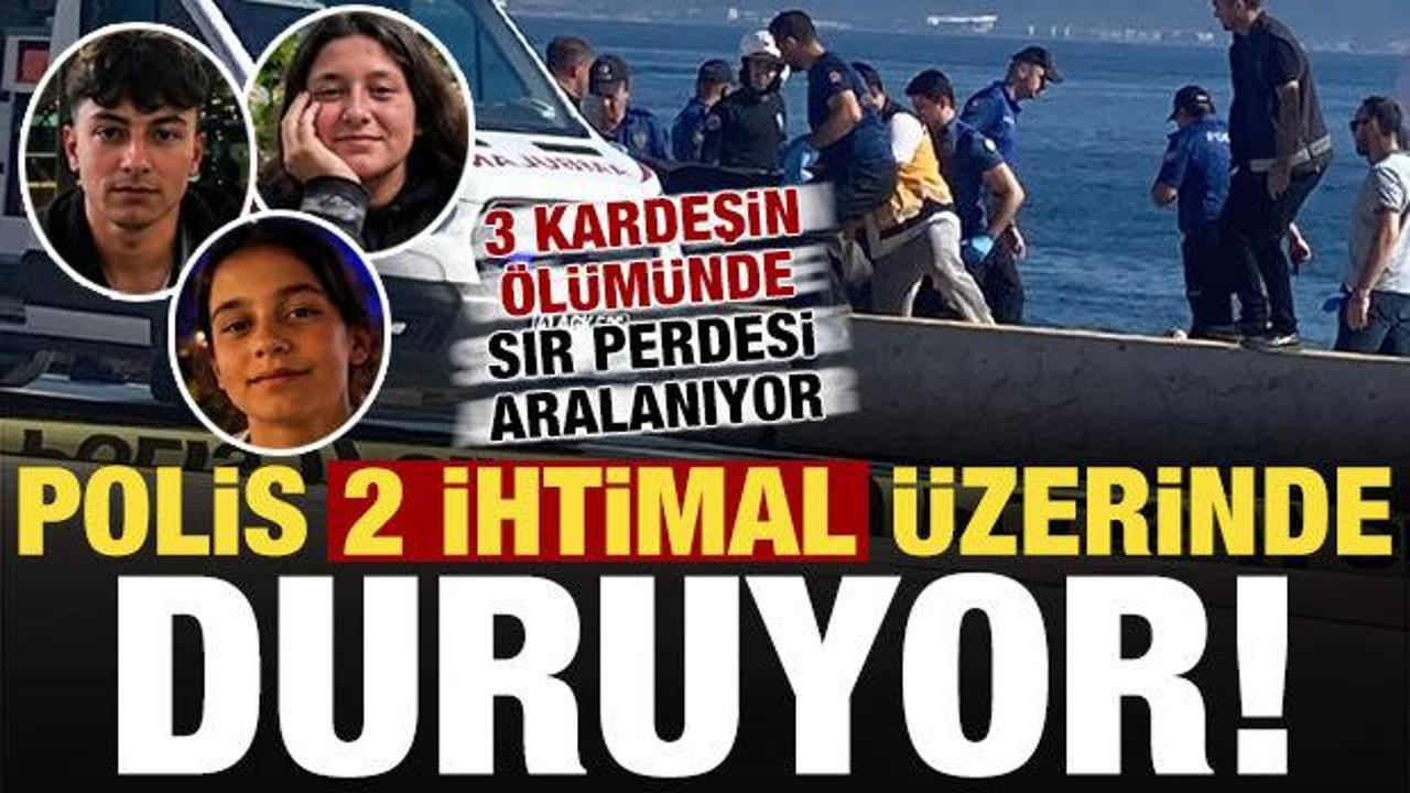 3 kardeşin &ouml;l&uuml;m&uuml;nde sır perdesi aralanıyor! Polis 2 ihtimal &uuml;zerinde duruyor...