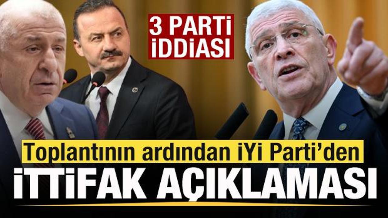 3 parti iddiası! Toplantının ardından İYİ Parti'den ittifak a&ccedil;ıklaması!