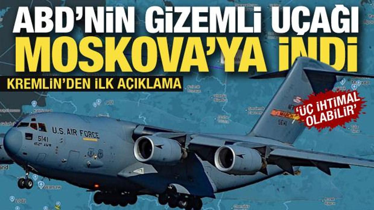 ABD'nin askeri u&ccedil;ağı Moskova'ya indi! &Uuml;&ccedil; ihtimal değerlendiriliyor