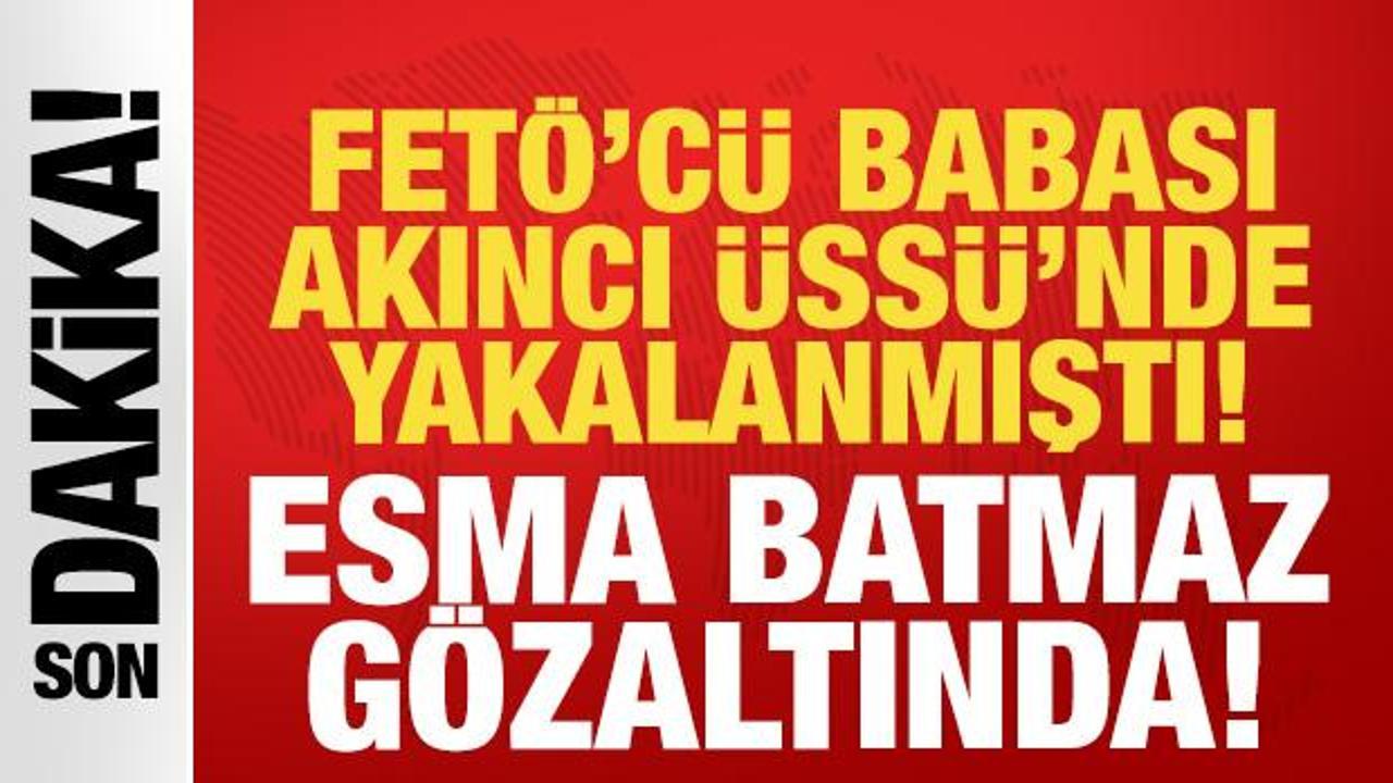 Akıncı &Uuml;ss&uuml;'nde yakalanan FET&Ouml;'c&uuml; Kemal Batmaz'ın kızı g&ouml;zaltına alındı!