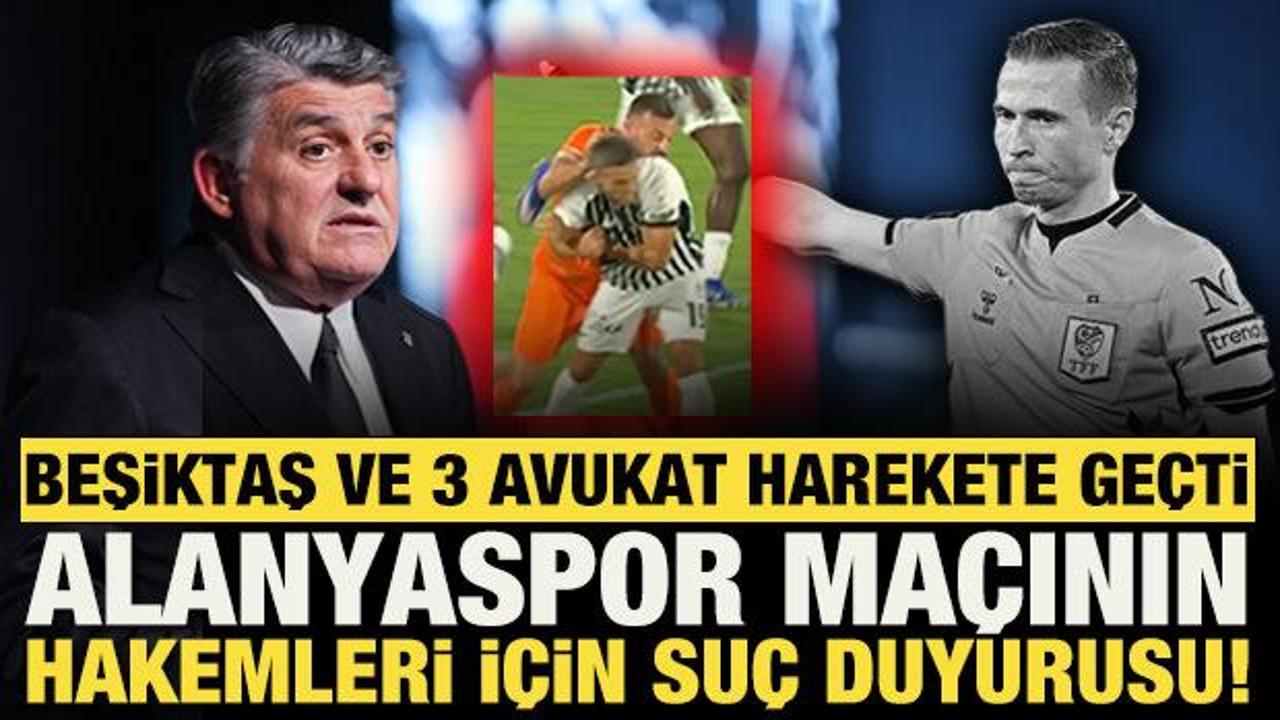 Beşiktaş harekete ge&ccedil;ti! Alanyaspor ma&ccedil;ının hakemleri hakkında su&ccedil; duyurusunda bulunuldu