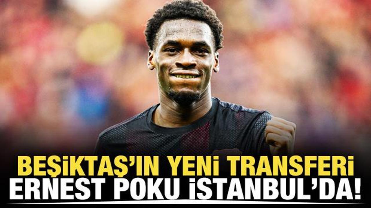 Beşiktaş'ın yeni transferi İstanbul'da! Resmen a&ccedil;ıklandı