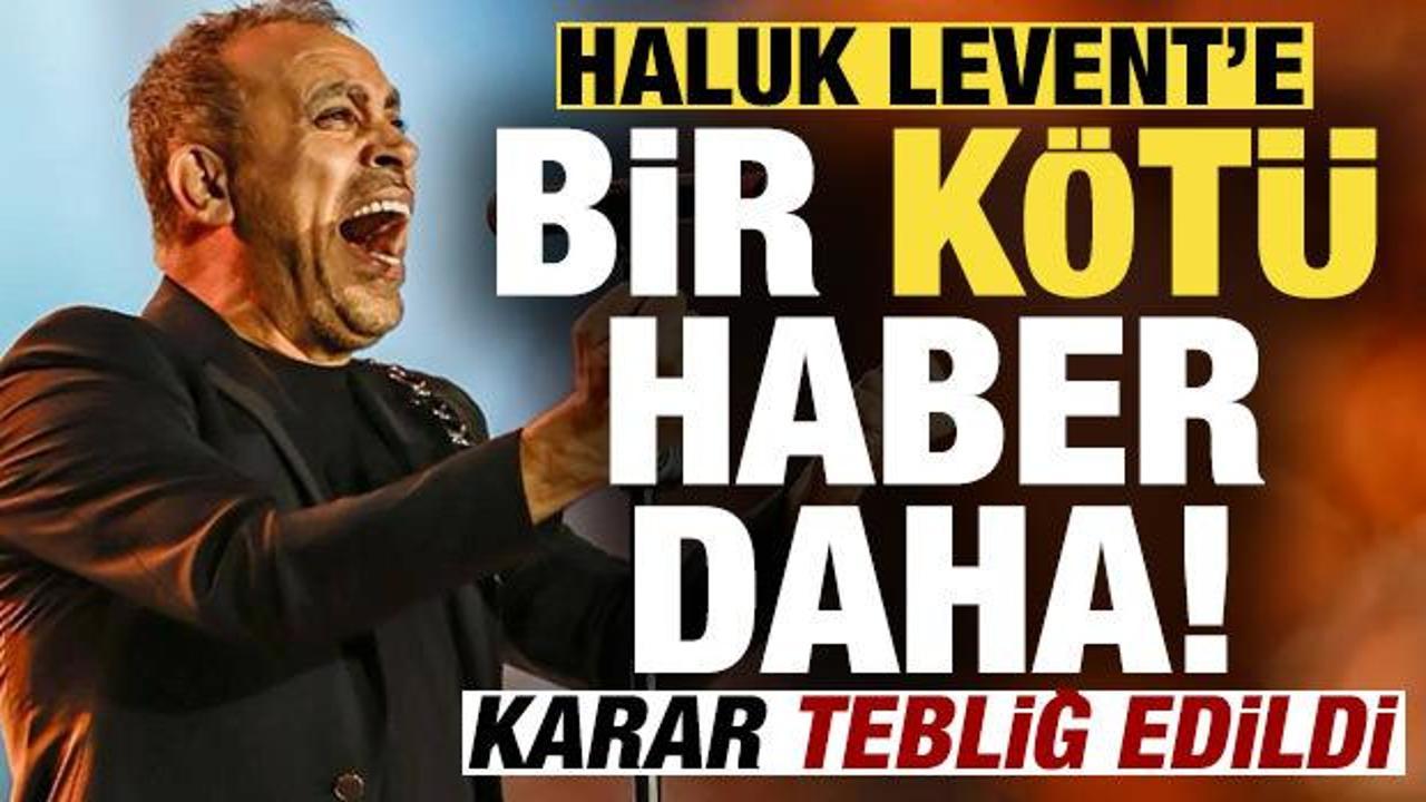 Haluk Levent'e bir k&ouml;t&uuml; haber daha!