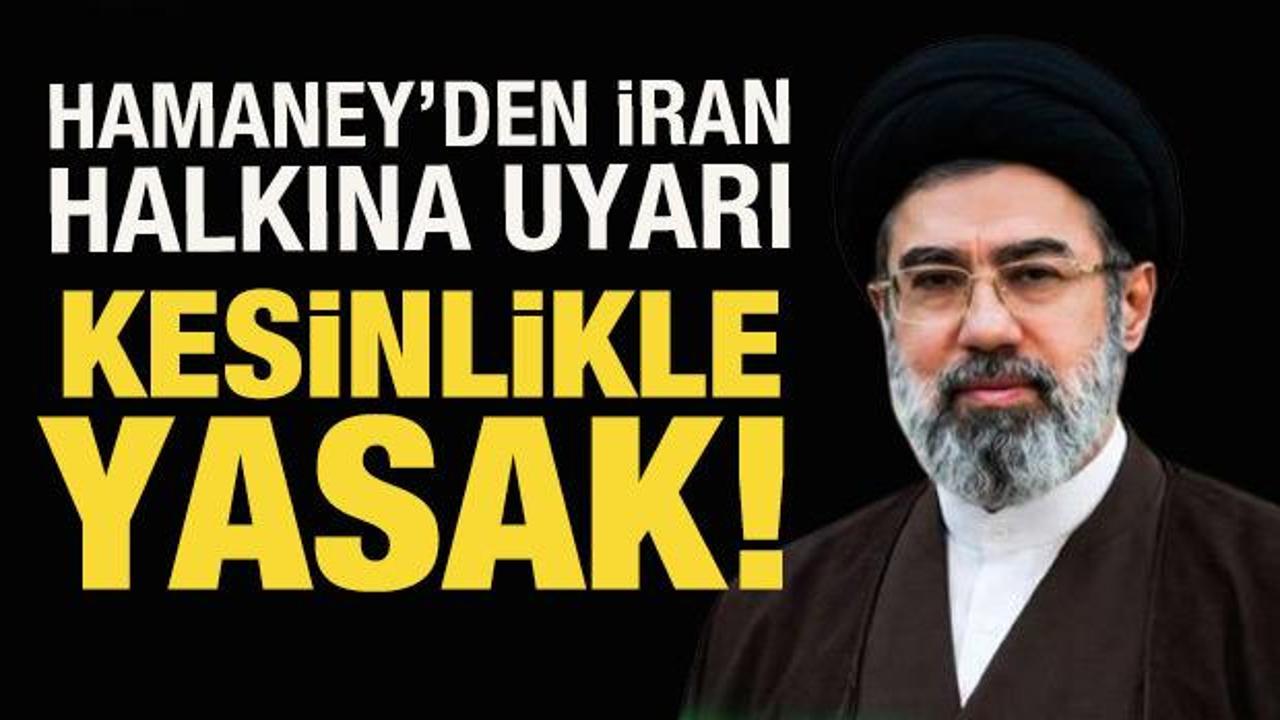 Hamaney'den İran halkına 'kesinlikle yasak' uyarısı