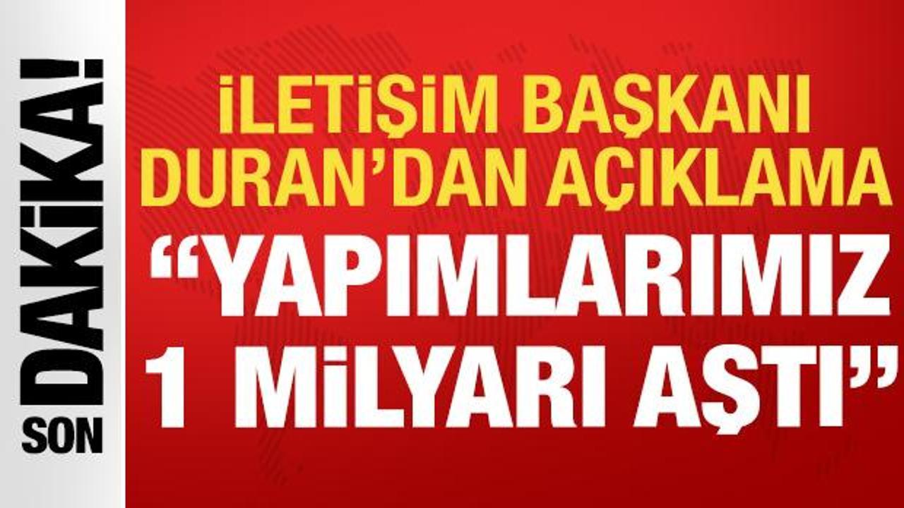 İletişim Başkanı Duran'dan T&uuml;rk dizileri a&ccedil;ıklaması: Yapımlarımız 1 milyarı aştı
