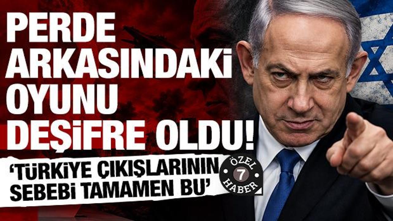 Netanyahu T&uuml;rkiye&rsquo;yi neden hedefe koydu? Perde arkasındaki hesap deşifre oldu