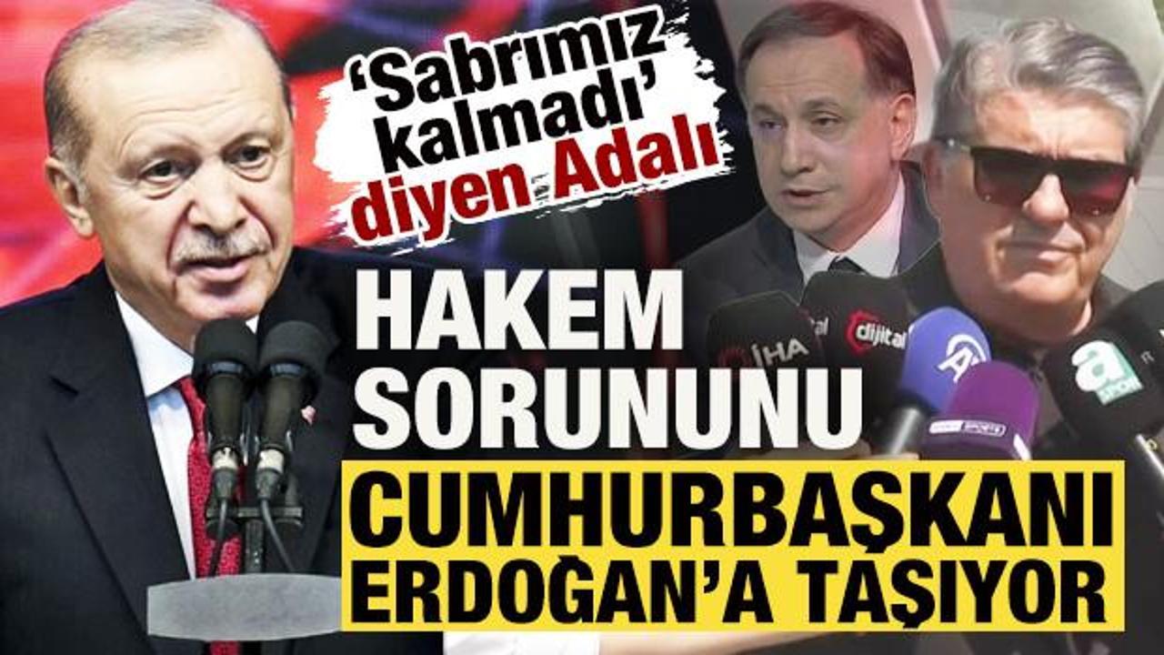 'Sabrımız kalmadı' diyen Serdal Adalı, hakem sorununu Cumhurbaşkanı Erdoğan'a taşıyor