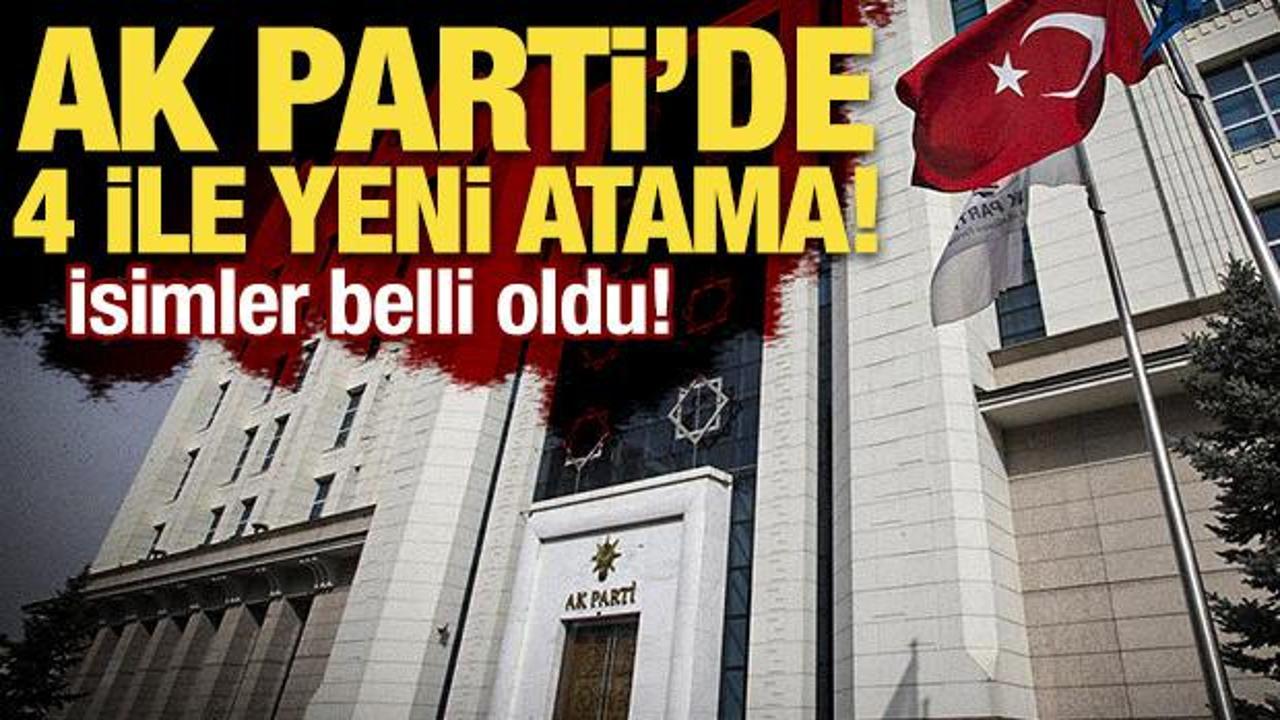 Son dakika: AK Parti'de 4 il başkanlığına yeni atama!