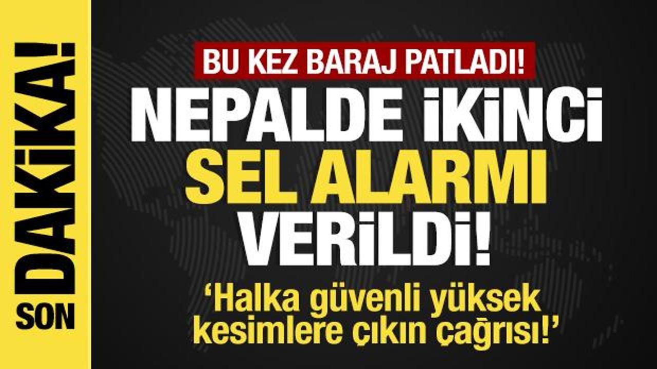 Son dakika... Nepal&rsquo;de baraj patladı: Halka g&uuml;venli y&uuml;ksek kesimlere &ccedil;ıkın &ccedil;ağrısı!