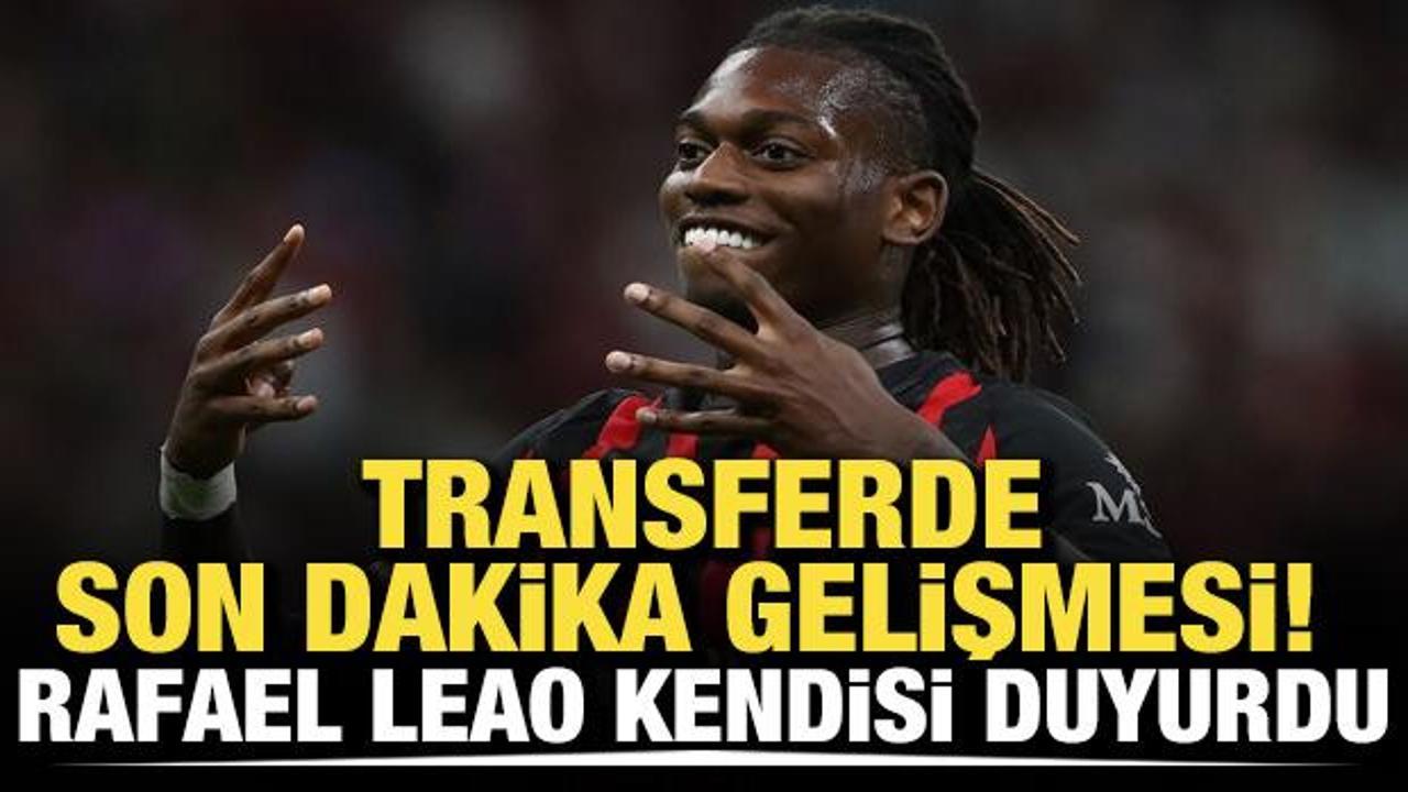 Transferde son dakika gelişmesi! Rafael Leao kendisi duyurdu