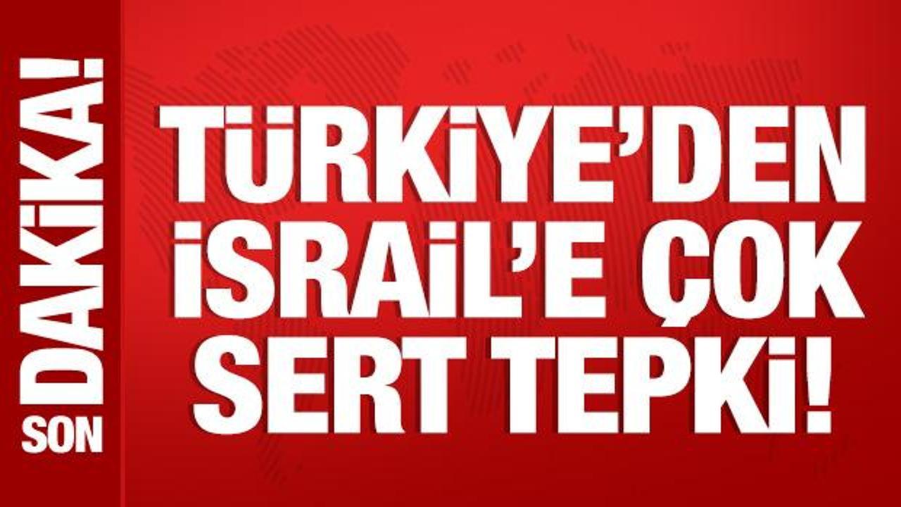 T&uuml;rkiye'den Suriye'yi hedef alan İsrail'e sert tepki