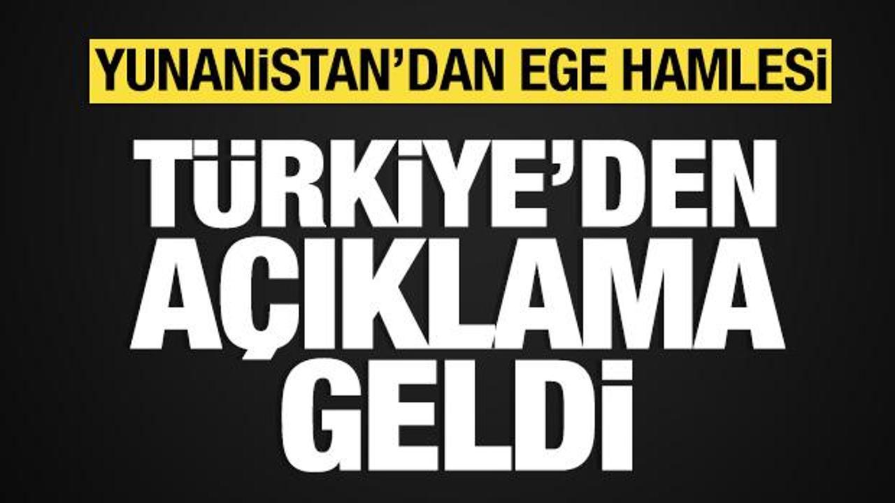 Yunanistan'dan Ege hamlesi: T&uuml;rkiye'den a&ccedil;ıklama geldi