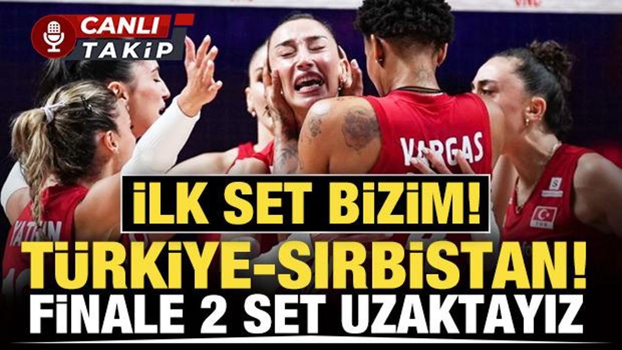 2023&rsquo;&uuml;n r&ouml;vanşı! T&uuml;rkiye - Sırbistan: İlk set bizim | CANLI