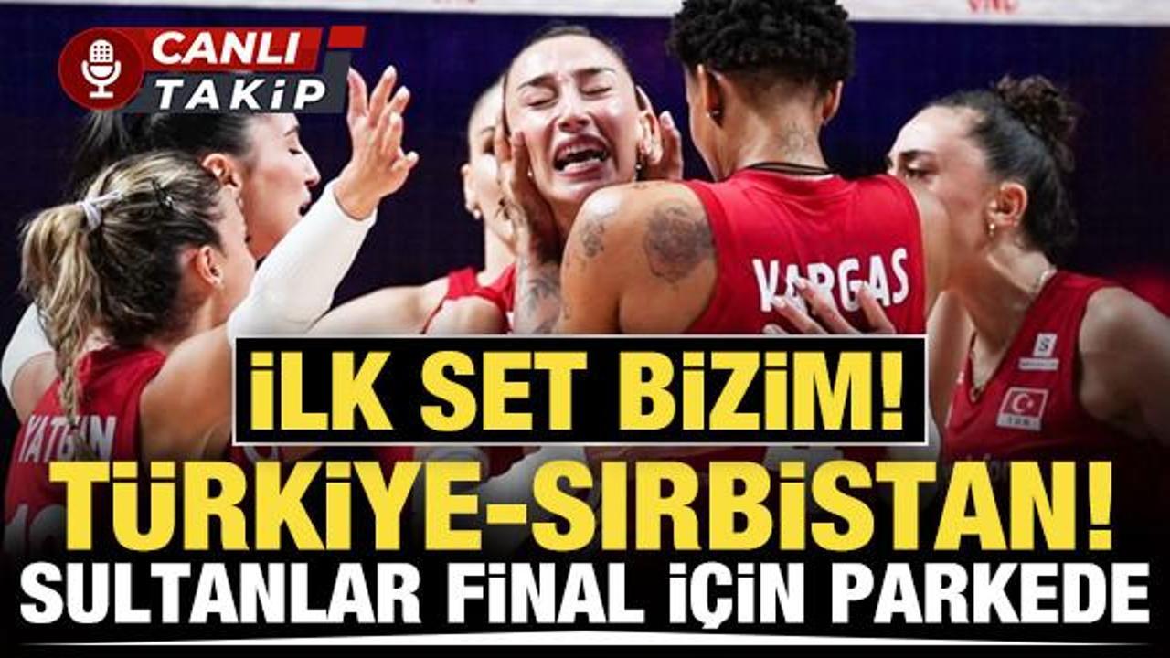 2023&rsquo;&uuml;n r&ouml;vanşı! T&uuml;rkiye - Sırbistan: İlk set bizim | CANLI
